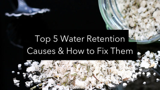 Top 5 Water Retention Causes & How to Fix Them